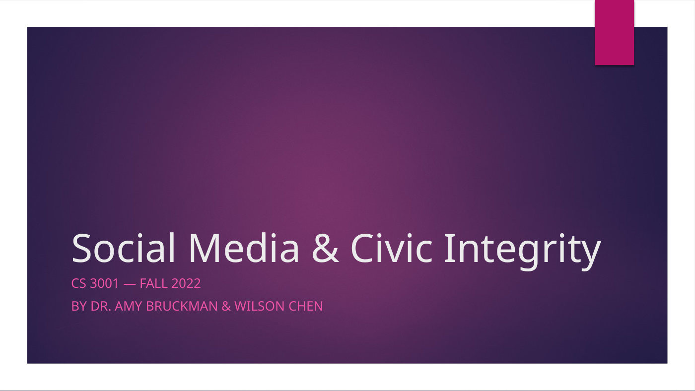 Title slide: Social Media and Civic Integrity, CS 3001, fall 2022, by Dr. Amy Bruckman and Wilson Chen.